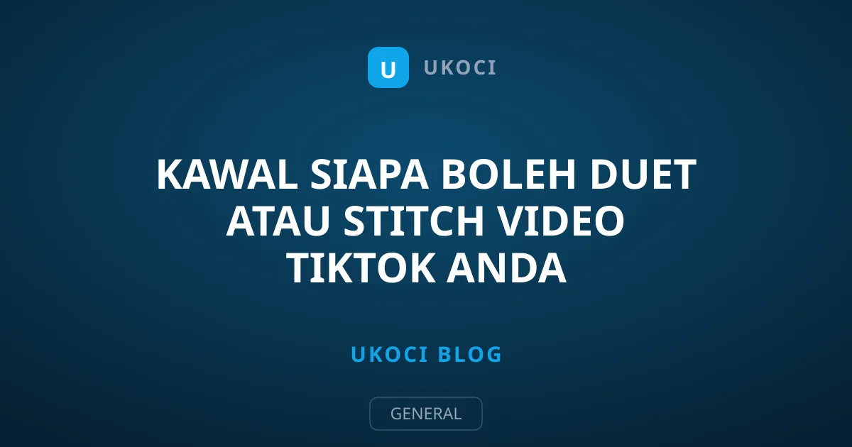 Kawal Siapa Boleh Duet atau Stitch Video TikTok Anda